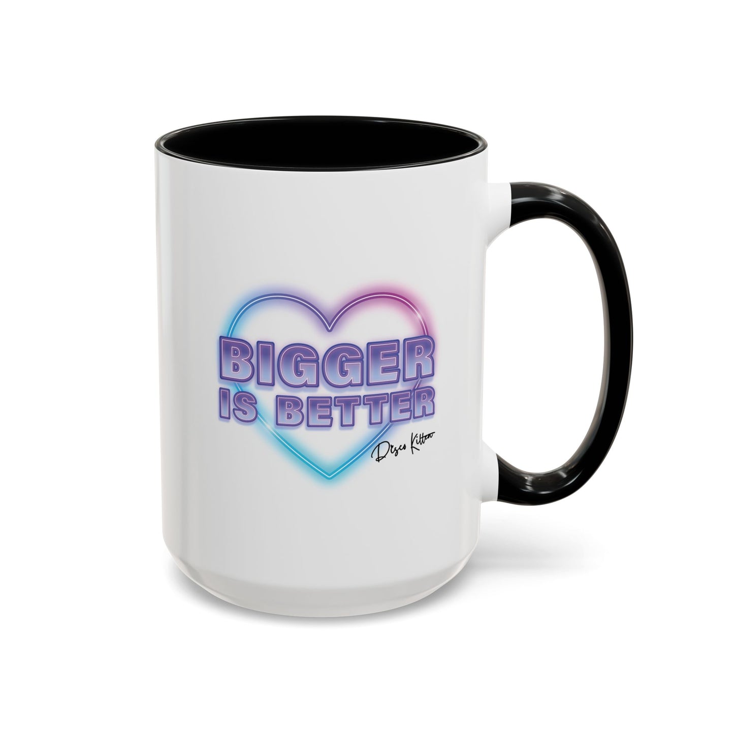Bigger is Better Mug