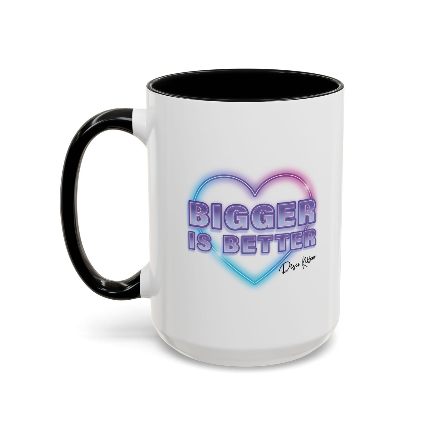 Bigger is Better Mug