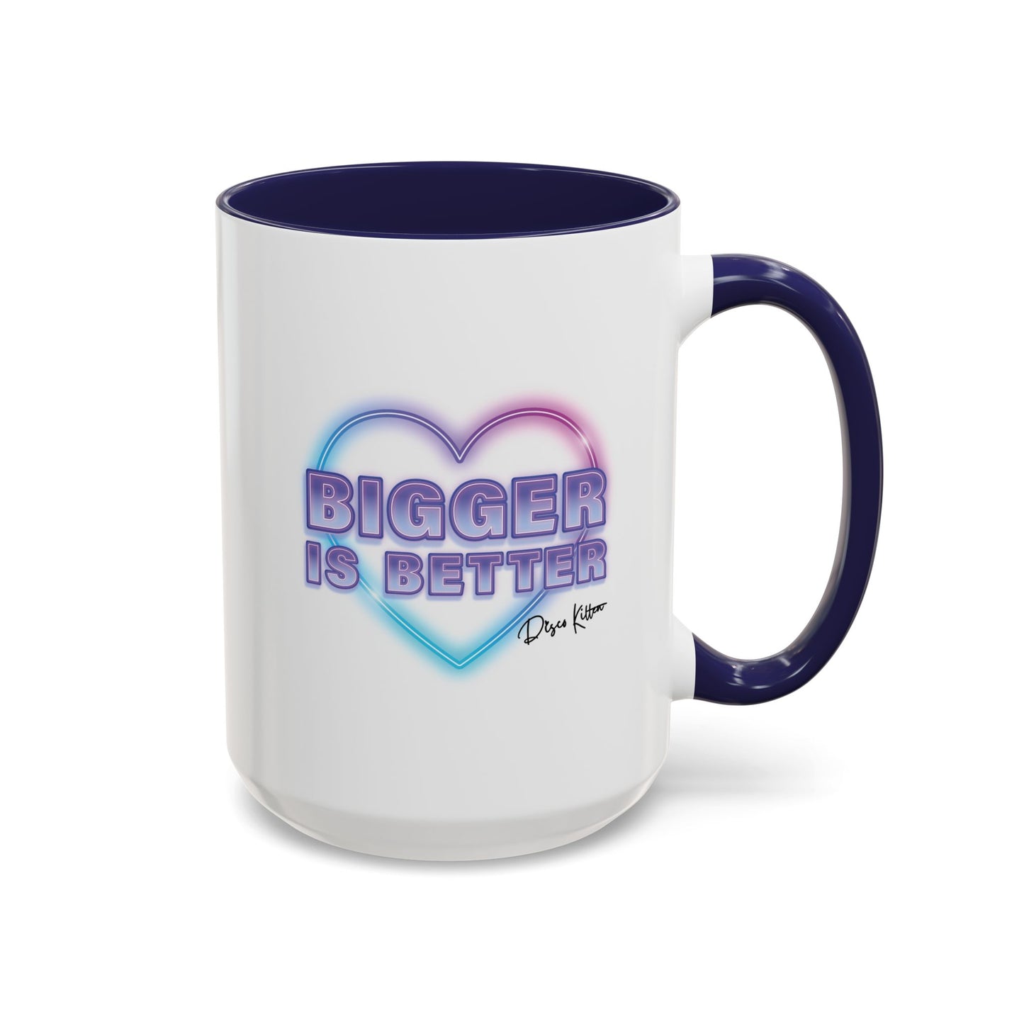 Bigger is Better Mug