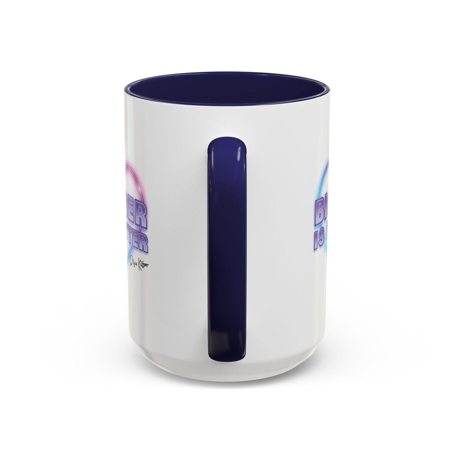 Bigger is Better Mug
