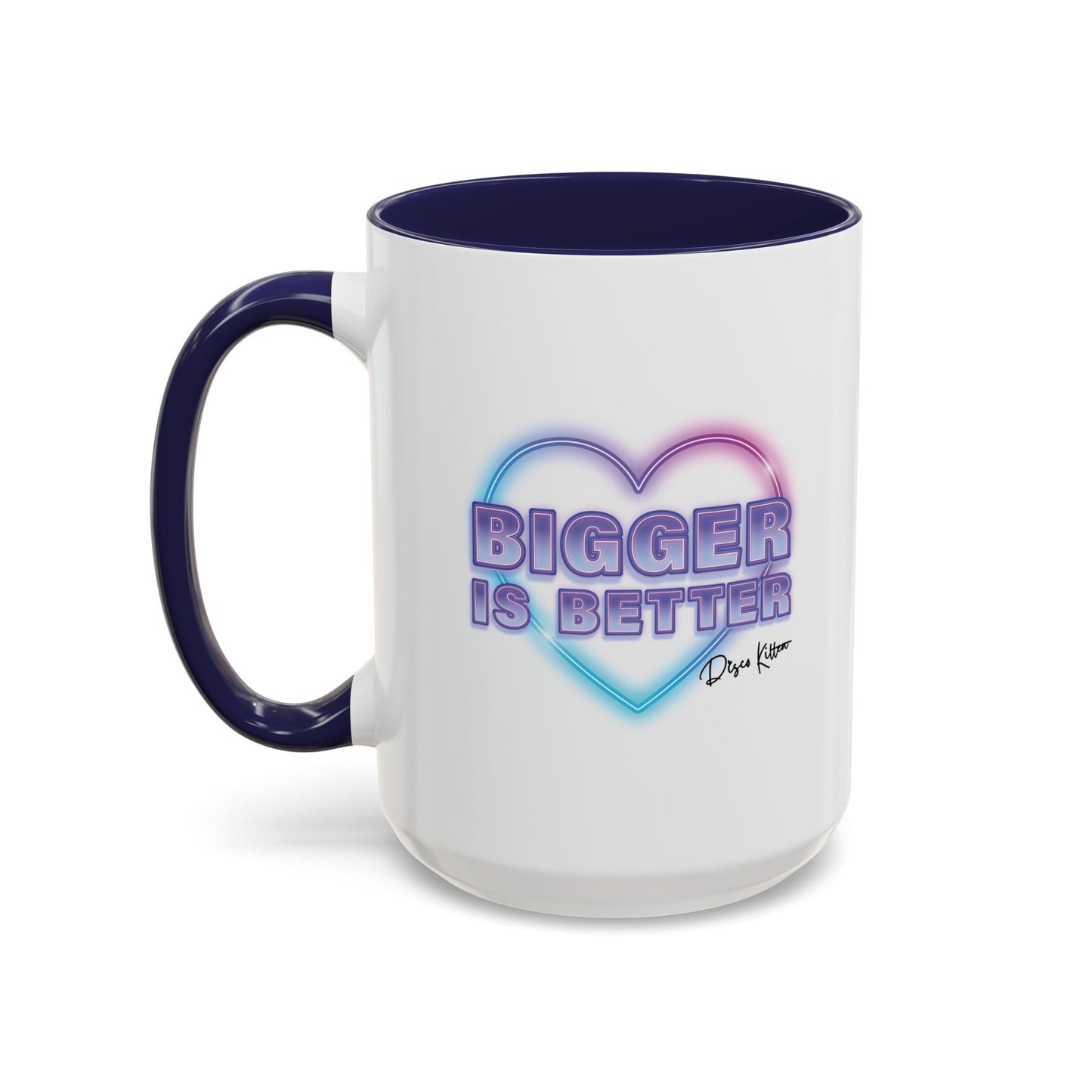 Bigger is Better Mug