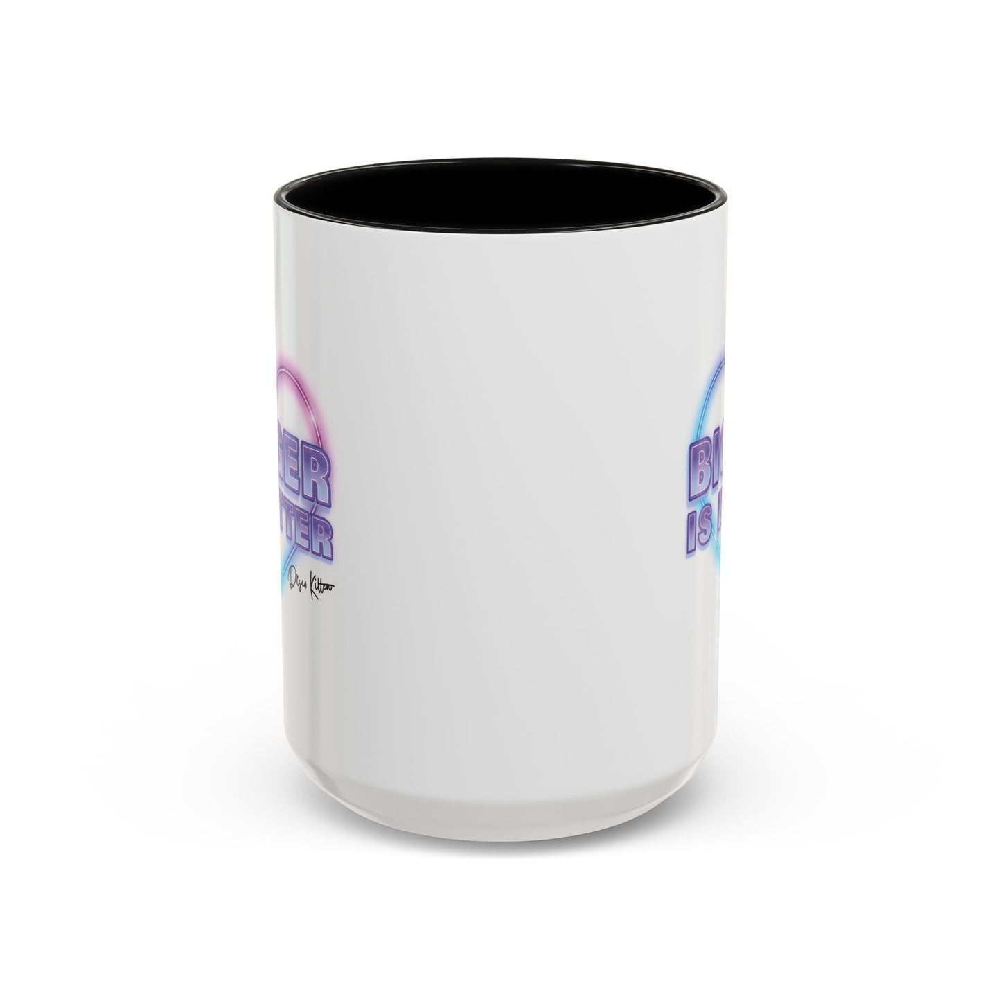 Bigger is Better Mug