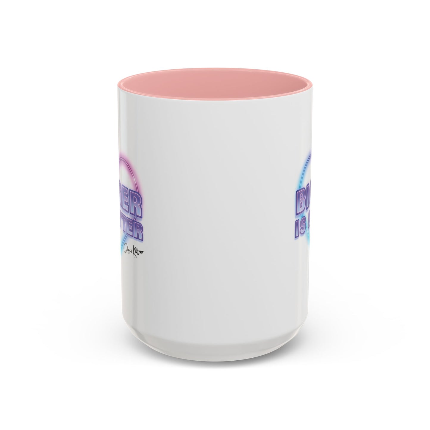 Bigger is Better Mug