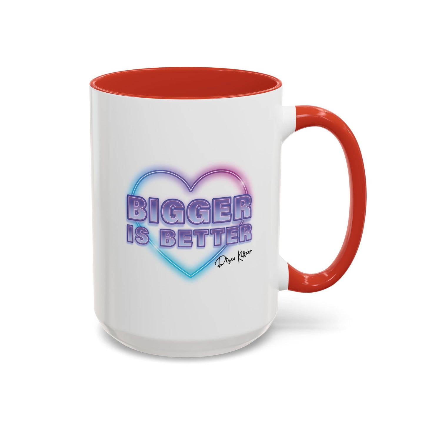 Bigger is Better Mug